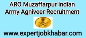 ARO Muzaffarpur Indian Army Agniveer Recruitment 2022