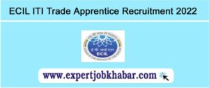 ECIL ITI Trade Apprentice Recruitment 2022