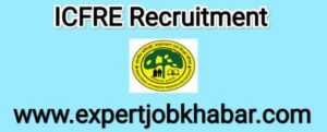 ICFRE Recruitment 2022