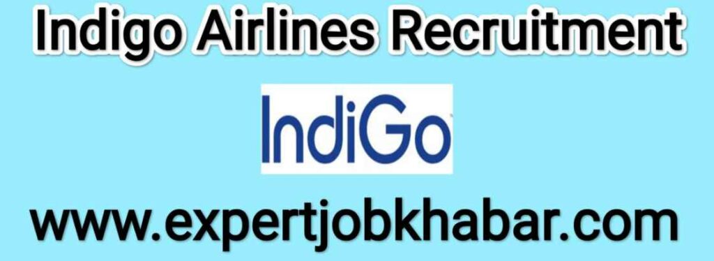 Indigo Airlines Recruitment 2022